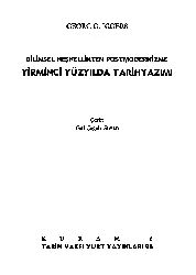 Bilimsel Nesnellikden Postmodernizme Yirminci Yüzyılda Tarixyazımı-Georg G. Iggers-Gül çağalı Güven-2000-169s