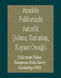 Anadolu Folklorunda Askerlik (Adana, Gaziantep, Kayseri Örneği