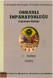 Osmanlı İmpiraturluğu Cuğrafyası Sözlüğü-C.Mostras-Çev-Ömer Öztürk-2012-150s