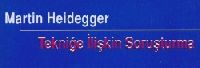 Tekniğe İlişgin Soruşdurma-Martin Heidegger-doğan özlem-1998-85s