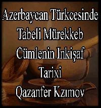 Azərbaycan Türkcəsində Tabeli Mürəkkəb Cümlenin Inkişaf Tarixi - Qəzənfər Kzımov