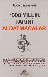 Dörd Min Yıllk Tarixi Aldatmacalar-Gerald Messadie -Çev-Sonat Ece Kaya-Istanbul-2011-482s