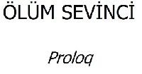 Ölüm Sevinci-Proloq-2005-33s