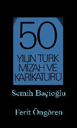 50 Yılın Türk Mizah Ve Karikatürü