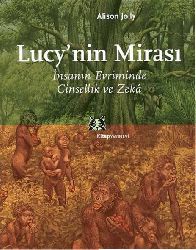 Lucynin Mirası-İnsanın Evriminde Cinsellik Ve Zeka-Alison Jolly-2004-474s