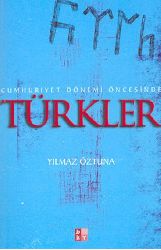 Cumhuriyet Dönemi Öncesinde Türkler-Yılmaz Öztuna-1987-202s