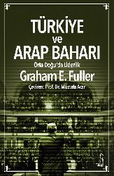 Türkiye Ve Ereb Baharı Ortadoğuda Liderlik-Graham E.Fuller-Mustafa Acar-2016-63s+Atatürkün Özlediği Bilgin Kazım Mirşan-1994-16s