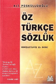 Öz Türkce Sözlük Ali Püsküllüoğlu 1977 625