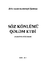 Söz Könlümü Qelem Etdi-Şirin Xanım Kerimli Şadiman-Baki-2016--288s