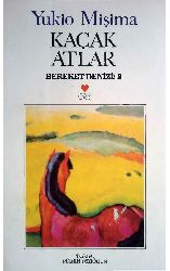Qaçaq Atlar-Bereket Denizi-2-Yukio Mişima-Püren Özgören-1993-416s