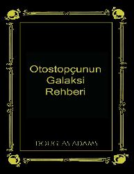 Otostopchunun Galaksi Rehberi Douglas Adams-Serhed Dalqir 2009  1018