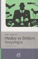 Medya Ve Iletişim Sosyolojisi-Eric Maigret-Helime Yücel-2004-370s