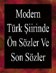 Modern Türk Şiirinde Ön Sözler Ve Son Sözler