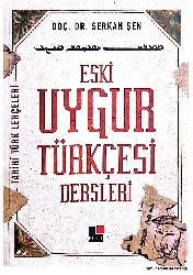 Eski Uyqur Türkcesi Dersleri-Sarkan Şen-2017-295s