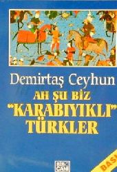 Ah Shu Biz Qara Bıyıqlı Türkler-Demirdaş Ceyhun-1988-268s