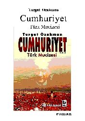 Cumhuriyet Türk Möcüzesi-Ruman-Turqut Ozakman-1989-317s