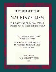 Machiavellism-The doctrine of raison d'etat And its place in modern history