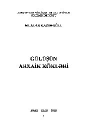 Gülüşün Arxaik Kökleri Muxtar Kazimoğlu-Baki-2005 192s