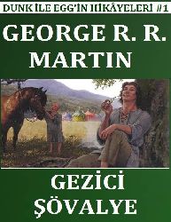 Gezici Şovalye-Dunk Ile Eggin Hikayeleri-George R.R.Martin-100s