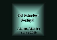 DIL FELSEFESI SÖZLÜGÜ-Atakan Altınörs-Bursa-2000-)دیل فلسفه‌سی سؤزلوگو