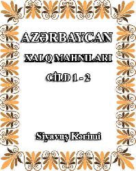 Azərbaycan Xalq Mahnıları 1 – 2 Siyavuş Kərimi
