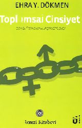 Toplumsal Cinsiyet-Sosyal Psikolojik Açıqlamalar-Zehra Y.Dökmen-2009-244s