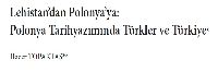Lehistandan Polonyaya- Polonya Tarixyazımında Türkler Ve Türkiye-Hacer Topaqdaş-537s