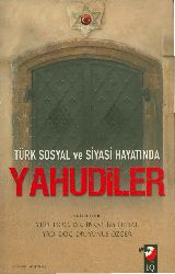 Türk Sosyal Ve Siyasi Hayatında Yahudiler-Yunus Özger-Ibrahim Erdal-2011-355s