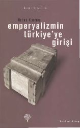 Impiryalizmin Türkiyeye Girişi-Orxan Kurmuş-1982-304s