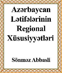 Azərbaycan Lətifələrinin Regional Xüsusiyyətləri - Sönməz Abbasli
