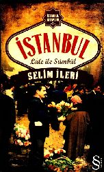 Istanbul Kitablığı-5-Istanbul Lale Ve Sumbul-Selim Ileri-2013-252s