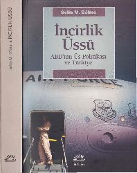 İncirlik Üssü-Abdnin Üs Politikası Ve Türkiye-Selin M. Bölme-2012-431s