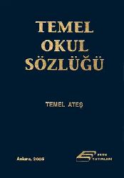 Temel Okul Sözlüğü Ankara 2005