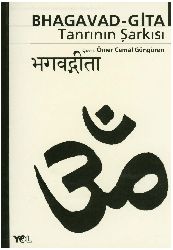 Tanrının Şarkısı-Bhagavad Gita-Çev-Ömer Cemal Güngören-2001-291s