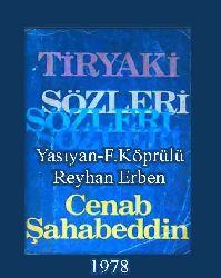 Tiryaki Sözleri - Cenab Şahabetdin -  Orhan F. Köprülü - Reyhan Erben
