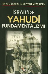 Israilde Yahudi Fundamentalizmi-Israil Şahaq-Ahmed Güngör-1999-280s
