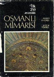 Ilk 250.Ilin Osmanlı Mimarisi-Ekrem Heqqi Ayverdi-I.Aydın Yüksel-1976-267s