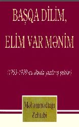 Başqa Dilim Başqa Elim Var Menim-1953-1979-Memmedtağı Zehtabi-latin-2011-210s