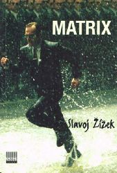 Matrix-Sapqınlığın Iki Yuzu-Slavoj Zizek-Bahadir Turan-2012-194s