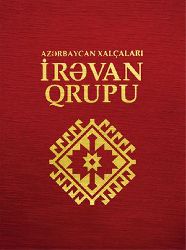 Azerbaycan Xalçaları Irevan Qrupu-Yaqub Mahmudov-Kerim Şükürov-2011-280s