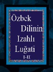 Özbek Dilinin Izahlı Luğati -I-II