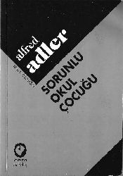 Sorunlu Okul Cocuğu-Alfred Adler-Kamuran Şipal-1998-304s