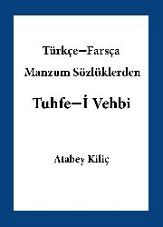 Türkce - Farsca Menzum Sözlüklerden Töhfeyi Vehbi Atabey qılıc