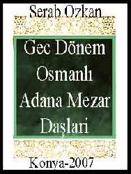 Gec Dönem Osmanlı Adana Mezar Daşlari