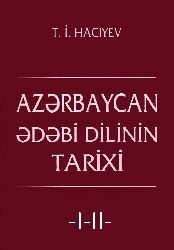 Azerbaycan Edebi Dilinin Tarixi-1-2-Tofiq Hacıyev-2012-905s