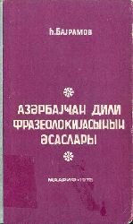 Azerbaycan Türkcesinin Fırazeoloji Esaslari –H-Bayramov - Baki - 1978 - Kiril - 175 - s