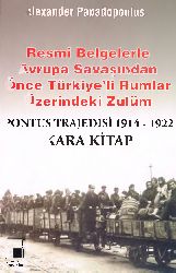 Pontus Trajedisi 1914-1922 Qara Kitap-Alexander Papadopoulus –Attila Tuyqan-Anais Martin-Adnan Köymen-2013-349s