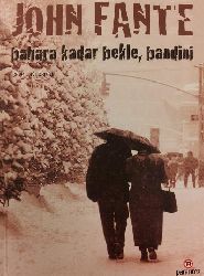 Bahara Qeder Bekle Bandini-John Fante-Avi Pardo-2012-210s