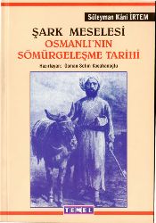 Şerq Meselesi-Osmanlının Sömürgeleşme Tarixi-Süleyman Kani Irtem-1999-154s