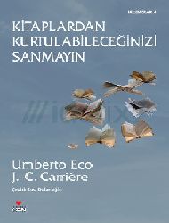 Kitablardan Qurtulabileceğinizi Sanmayin-Jean-Claude Carriere-Umberto Eco-Sosi Dolanoğlu-2010-711s